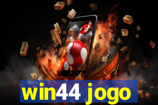 win44 jogo